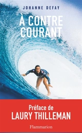 A contre-courant - Johanne Defay
