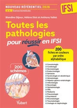 Toutes les pathologies pour réussir en IFSI : 200 fiches en couleurs par ordre alphabétique : nouveau référentiel 2026 - Blandine Dijoux