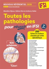 Toutes les pathologies pour réussir en IFSI : 200 fiches en couleurs par ordre alphabétique : nouveau référentiel 2026 - Blandine Dijoux