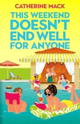This Weekend Doesn't End Well for Anyone - Catherine Mack