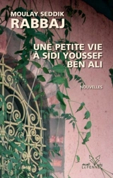 Une petite vie à Sidi Youssef Ben Ali - My Seddik Rabbaj