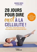 28 jours pour dire oust à la cellulite ! : HIIT, Pilates, renforcement musculaire... des programmes brûle-graisses ultra funs ! - Marine Biren