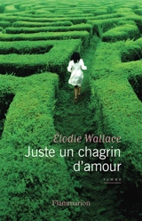 Juste un chagrin d'amour - Elodie Wallace