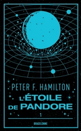 L'étoile de Pandore. Vol. 1. Pandore abusée - Peter F. Hamilton