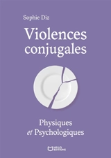 Violences conjugales physiques et psychologiques - Diz, Sophie