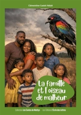 La famille et l'oiseau de malheur : collection les contes de Mathys Vol. 3 - Clémentine Castel-Ndzié
