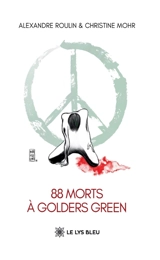 88 morts à Golders Green - Alexandre Roulin