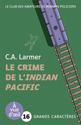 Le club des amateurs de romans policiers. Vol. 7. Le crime de l'Indian Pacific - Christina Larmer