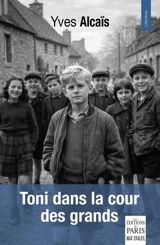 Toni dans la cour des grands - Yves Alcaïs