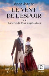 Le vent de l'espoir. Vol. 2. La terre de tous les possibles - Anna Jacobs