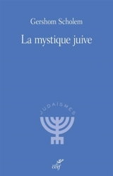 La mystique juive : les thèmes fondamentaux - Gershom Gerhard Scholem