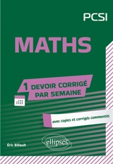Maths PCSI : avec copies et corrigés commentés - Eric Billault