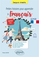 Petites histoires pour apprendre le français : A2-B1 : spécial FLE - Thomas Li Ma Wei