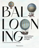 Ballooning : extraordinary adventures in flight - Jérôme Giacomoni