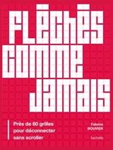Fléchés comme jamais : Près de 60 grilles pour déconnecter sans scroller - Fabrice Bouvier