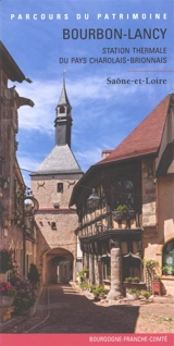 Bourbon-Lancy, station thermale du pays charolais-brionnais : Saône-et-Loire : Bourgogne-Franche-Comté - Fabien Dufoulon
