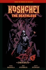 Koshchei the Deathless Omnibus - Mignola, Mike Byrne, John