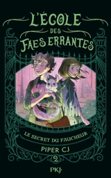 L'école des faes errantes. Vol. 2. Le secret du faucheur - Piper C.J.
