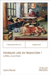 Pourquoi lire en traduction ? : la Bible, un cas d'école - Claire Placial