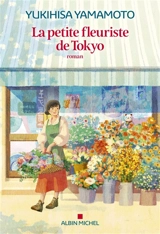 La petite fleuriste de Tokyo - Yukihisa Yamamoto