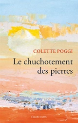 Le chuchotement des pierres - Colette Poggi