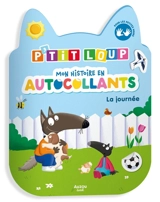 P'tit loup : mon histoire en autocollants : la journée - Orianne Lallemand