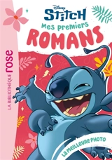 Mes premiers romans Stitch. Vol. 7. La meilleure photo - Walt Disney company
