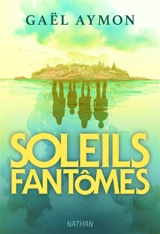 Soleils fantômes - Gaël Aymon