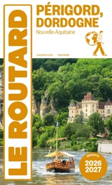 Périgord, Dordogne : Nouvelle-Aquitaine : 2026-2027 - Philippe Gloaguen