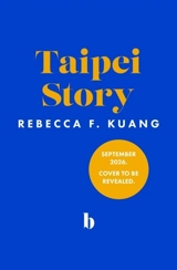 Taipei Story - Rebecca F. Kuang