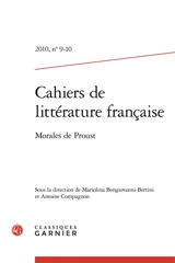 Cahiers de littérature française, n° 9-10. Morales de Proust