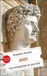 Auguste : les ambiguïtés du pouvoir - Frédéric Hurlet