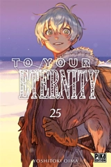 To your eternity. Vol. 25 - Yoshitoki Oima