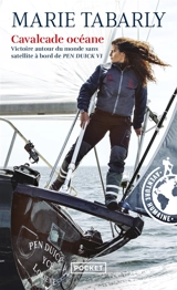 Cavalcade océane : victoire autour du monde sans satellite à bord de Pen Duick VI - Marie Tabarly