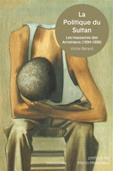 La politique du sultan : les massacres des Arméniens (1894-1896) - Victor Bérard