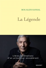La légende : libres méditations d'un prisonnier encombrant - Boualem Sansal