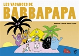 Les aventures de Barbapapa. Les vacances de Barbapapa - Annette Tison