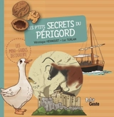 Les p'tits secrets du Périgord - Véronique Hermouet