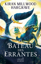 Le Géomancien. Vol. 3. Le bateau des errantes - Kiran Millwood Hargrave