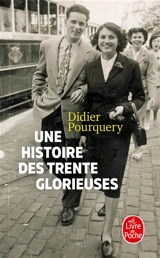 Une histoire des Trente Glorieuses - Didier Pourquery