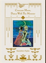 Crescent moon, dance with the monster. Vol. 6 - Kazuhiro Fujita