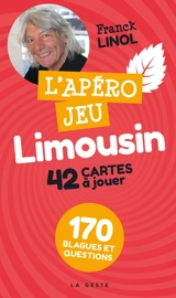 L'apéro jeu, Limousin : 42 cartes à jouer, 170 blagues et questions - Franck Linol