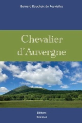Chevalier d'Auvergne : manifeste - Bernard Boucheix