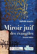 Miroir juif des Evangiles : pour saluer le premier Nouveau Testament entièrement annoté par des amis juifs - Agnès de la Croix