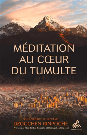 Méditation au coeur du tumulte - Dzogchen