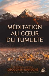 Méditation au coeur du tumulte - Dzogchen