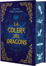 La reine du feu. Vol. 2. La colère des dragons - Olivia Rose Darling