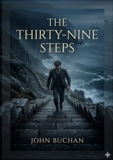 The Thirty-Nine Steps : by John Buchan - John Buchan