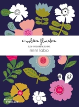 Envolées florales : les coloriages de mini labo - Caroline Diaz