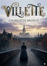 Villette : by Charlotte Brontë - Brontë, Charlotte